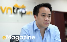 CEO Vntrip.vn và câu chuyện “sống trong sợ hãi” để biến start-up đầu tư 16 tỷ thành 1.000 tỷ