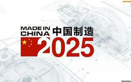 Trung Quốc đã từ bỏ kế hoạch chiến lược “Made in China 2025”?