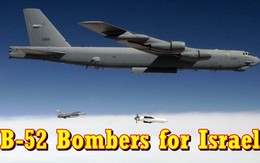 Chuyện gì xảy ra nếu Israel có trong tay "pháo đài bay" B-52?