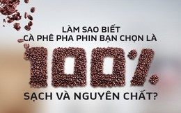 Bí kíp phân biệt cà phê nguyên chất và cà phê trộn có thể bạn chưa biết