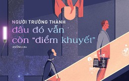 Người trưởng thành - đâu đó vẫn còn “điểm khuyết”?