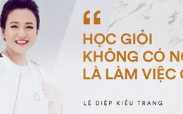 Giám đốc Facebook Việt Nam Lê Diệp Kiều Trang: Học giỏi không có nghĩa là làm việc giỏi