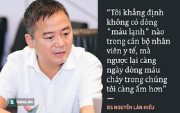 PGS.TS Nguyễn Lân Hiếu: Không có dòng "máu lạnh" nào đang chảy trong bệnh viện cả