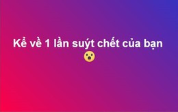 Cắm tay vào ổ điện, đi bơi ngộp nước, uống nhầm thuốc ngủ... 1001 tình huống suýt chết nghe mà hãi dân mạng kể nhau nghe