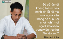 Bạn thân nói gì về hành động xin lỗi của Phạm Anh Khoa?