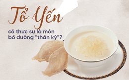 Dân gian truyền miệng câu nói "1g yến sào bằng 40 quả trứng gà": Sự thật ra sao?