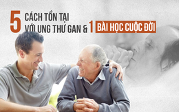 Ung thư gan sống tới 5 năm, người cha để lại bài học cuộc đời mà ai cũng thường mơ ước