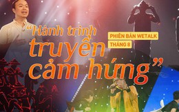 Hành trình truyền cảm hứng WeChoice Awards tháng 8: Phải đi thật nhiều, mơ thật lớn để tuổi trẻ không còn hối tiếc