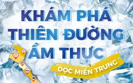 Khám phá thiên đường ẩm thực dọc miền Trung