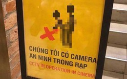 Thực hư tấm biển thông báo ''Chúng tôi có camera an ninh trong rạp'' được cho là của CGV đang lan tràn trên MXH