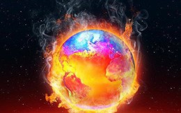 Nhân loại sắp biến Trái đất thành một cái lò lửa mà không có đường quay lại