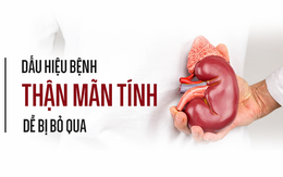 5 dấu hiệu cảnh báo bệnh thận mãn tính giai đoạn sớm, bỏ qua có thể dẫn tới hỏng thận