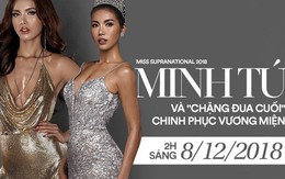 Nhìn lại hành trình đầy tự hào của Minh Tú trước thềm chung kết "Miss Supranational 2018" vào 2h sáng mai - 8/12