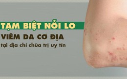 Chữa bệnh viêm da cơ địa hiệu quả tại đơn vị Y học cổ truyền uy tín