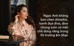 Nguyễn Ngọc Anh: Không tranh đua danh tiếng và một đẳng cấp "rất đặc biệt"