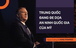 Ngoại trưởng Mỹ: Ngày trước, khi TT Trump cảnh báo về TQ, rất nhiều người đã cười. Giờ đây có lẽ họ không cười nổi nữa