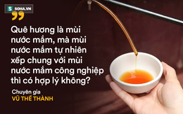 Chuyên gia Vũ Thế Thành: Đừng nấp dưới cái áo 'an toàn thực phẩm', đẩy nước mắm truyền thống vào cửa tử!