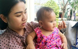 Vụ bé gái 8 tháng tuổi nghi bị bạo hành: Người chăm sóc có đánh vài cái, để lại vết lằn nhẹ