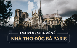 Chuyện chưa kể về nhà thờ Đức Bà Paris: Có những ngọn tháp mãi mãi không thành hình