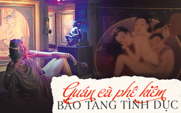 Đến Bangkok hãy ghé thăm Đèn lồng xanh - quán cà phê kiêm "bảo tàng tình dục" chuyên trưng bày các hiện vật khắc họa chuyện gối chăn