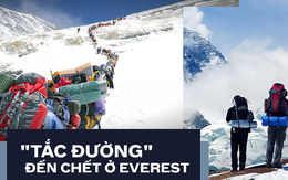 Tắc đường đến chết ở Everest: Thỏa mãn niềm đam mê hay chỉ là 'check-in' cho bằng thiên hạ cùng góc khuất đáng sợ 'mạnh ai nấy sống'