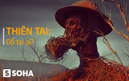 "Ác mộng" sánh ngang thảm họa thiên thạch tấn công Trái Đất: Chính con người là tội đồ?