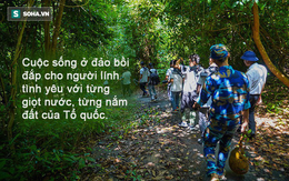 Hành trình khác lạ: Vượt muôn trùng sóng đến nơi say lòng người nhưng ít ai 'dám' ở lại