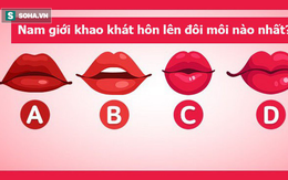 Đàn ông khao khát hôn lên đôi môi nào nhất? Đáp án sẽ bật mí về chính bạn trong tình yêu