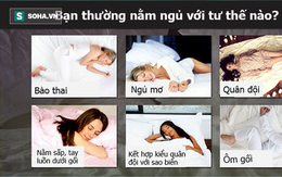 Bạn thường nằm ngủ với tư thế nào? Tư thế ngủ bộc lộ bí mật của bạn