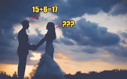 Chú rể trả lời 15+6=17, cô dâu hủy hôn ngay phút chót