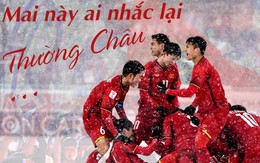 Ngày này 1 năm trước, U23 Việt Nam viết lên câu chuyện lịch sử tại Thường Châu tuyết trắng