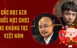 Hai đại gia tuổi Hợi chơi siêu xe 'khét tiếng' nhất tại Việt Nam