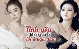 Từ lùm xùm nhà Song Hye Kyo - Song Joong Ki, giật mình nhận ra showbiz thiếu gì câu chuyện "Tình yêu không có lỗi, lỗi ở bạn thân"