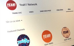 Từ vụ Yeah1 bốc hơi nghìn tỉ: Rủi ro từ kiếm tiền Youtube