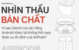 Nhìn thấu bản chất: Vì sao Xiaomi (và các hãng Android khác) lại không thể copy được sự ổn định của AirPods?