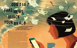 Fake News: Chúng đầu độc não bộ của chúng ta như thế nào và đây là cách để tránh