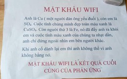 Chiếc mật khẩu wifi gây lú cực mạnh: Giải cả đống phương trình hoá học, cuối cùng đành ngậm ngùi bật 3G lên dùng