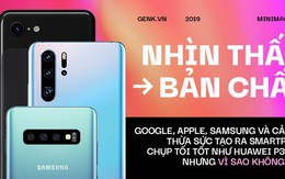 Nhìn thấu bản chất: Google, Apple, Samsung và cả Sony thừa sức tạo smartphone chụp tối tốt như Huawei P30 Pro nhưng vì sao không làm?