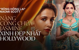 Jasmine đầu tiên của "Aladdin" Naomi Scott: Vẻ đẹp lai Á - Âu gây bão, từ ca sĩ vô danh thành công chúa mới của Disney