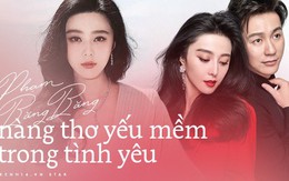 Nữ hoàng thị phi Phạm Băng Băng: "Không quên được tình cũ có nghĩa tình mới chưa đủ say đắm, thời gian không đủ dài lâu"