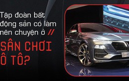 Báo Trung Quốc nói về VinFast: Đây là kịch bản khi thất bại hoặc thành công với hàng loạt thách thức và ưu thế