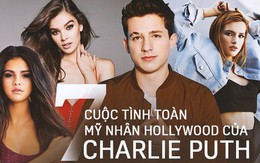 "Tay sát gái bậc không ai ngờ của Hollywood" Charlie Puth: Cặp kè toàn mỹ nhân hot, Selena Gomez cũng không thoát