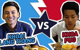 Khoai Lang Thang và Khoa Pug - Hai Youtuber triệu view, cùng hot như nhau nhưng phong cách đối lập một trời một vực