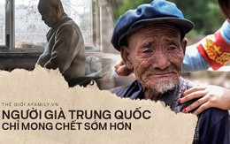 Bi kịch xã hội hiện đại Trung Quốc: Cha mẹ về già bị con cái bỏ rơi, sống cô quạnh, không một lời hỏi thăm, chết không ai biết