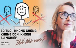 30 tuổi không chồng, không con, không sự nghiệp, tôi đã đau khổ tột cùng nhưng mọi thứ bỗng thay đổi sau khi làm điều này