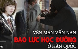 Góc khuất đằng sau phim học đường lung linh màn ảnh Hàn: Bị bạn học bắt nạt đến diện mạo biến dạng, phải tự tử để giải thoát