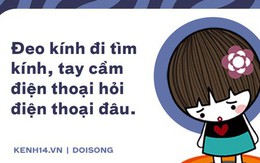 Hội "não cá vàng" đau khổ: Dành cả thanh xuân để tìm kính, chìa khóa, điện thoại... dù đồ đang ngay trên người