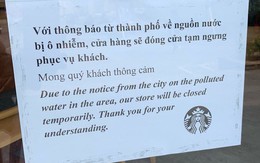 Nguồn nước bị ô nhiễm, Starbucks đóng cửa một loạt cửa hàng tại Hà Nội