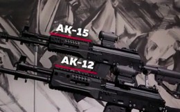 Bộ đôi súng AK-12 và AK-15 siêu nguy hiểm của quân đội Nga