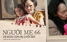 Chuyện về người phụ nữ 66 tuổi mới được làm mẹ lần đầu tiên: Một thân một mình nuôi con khôn lớn bằng tình yêu, bất chấp cái nhìn chối bỏ từ người đời